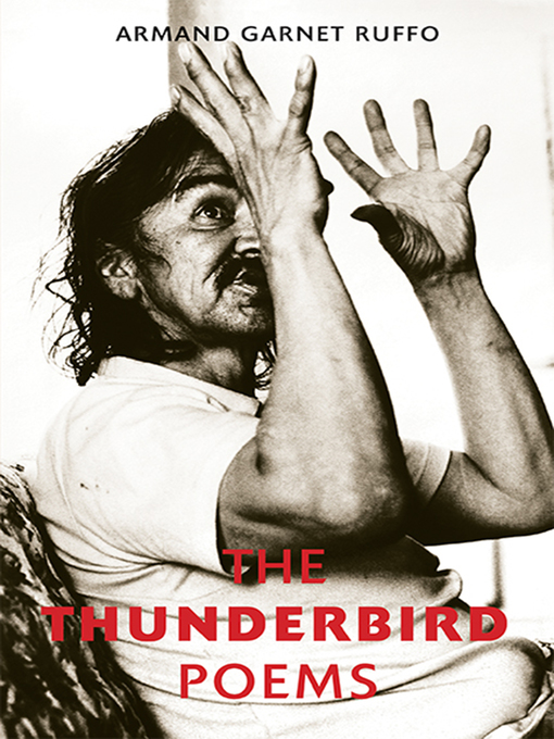 Title details for The Thunderbird Poems by Armand  Garnet Ruffo - Available
